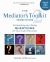 The Mediator's Toolkit, Second Edition : Formulating and Asking Questions for Successful Outcomes
