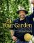 In Your Garden : The Complete Guide to Home Vegetable Gardening with Jean-Martin Fortier