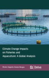 Climate Change Impacts on Fisheries and Aquaculture: a Global Analysis