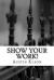 Show Your Work!