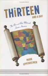 Thirteen and a Day : The Bar and Bat Mitzvah Across America