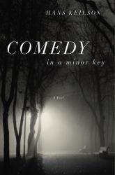Comedy in a Minor Key : A Novel
