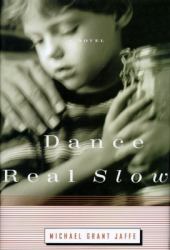 Dance Real Slow : A Novel