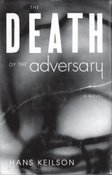 The Death of the Adversary : A Novel