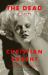 The Dead : A Novel The Dead : A Novel