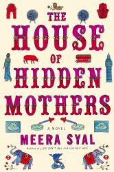 The House of Hidden Mothers : A Novel