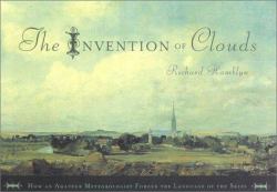 The Invention of Clouds : How an Amateur Meteorologist Forged the Language of the Skies