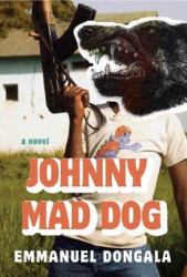 Johnny Mad Dog : A Novel