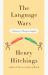 The Language Wars : A History of Proper English
