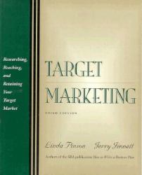 Target Marketing : Researching, Reaching and Retaining Your Target Market