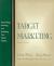 Target Marketing : Researching, Reaching and Retaining Your Target Market