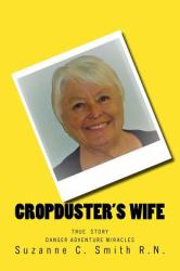 Cropduster's Wife : TRUE STORY Danger Adventure MIRACLES