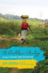 The Antelope's Strategy : Living in Rwanda after the Genocide