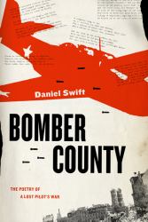 Bomber County : The Poetry of a Lost Pilot's War