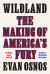Wildland : The Making of America's Fury