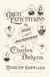 Great Expectations : The Sons and Daughters of Charles Dickens