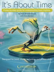 It's about Time : A Step-By-Step Guide for Understanding Basic Rhythms