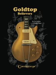Goldtop Believers : The les Paul Golden Years