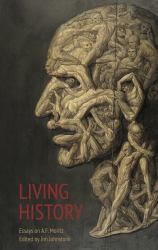 Living History : Essays on A. F. Moritz