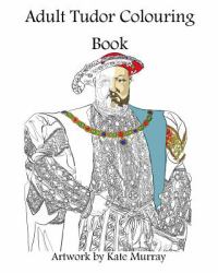 Tudor Colouring Book