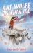 Kat Wolfe on Thin Ice Kat Wolfe on Thin Ice