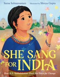 She Sang for India : How M. S. Subbulakshmi Used Her Voice for Change