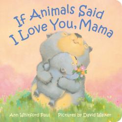 If Animals Said I Love You, Mama