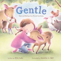 Gentle : Hope and Healing at an Animal Sanctuary