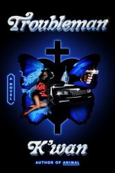 Troubleman : A Novel