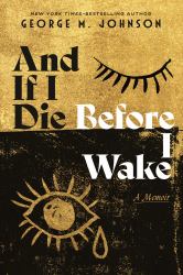 And If I Die Before I Wake : A Memoir