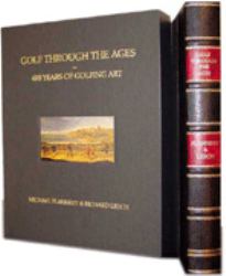 Golf Through the Ages : 600 Years of Golfing Art