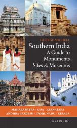 Southern India : A Guide to Monuments Sites and Museums
