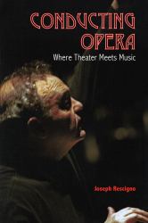 Conducting Opera : Where Theater Meets Music