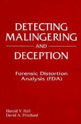 Detecting Malingering and Deception : Forensic Distortion Analysis