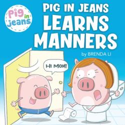 Pig in Jeans Learns Manners
