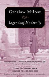 Legends of Modernity : Essays and Letters from Occupied Poland, 1942-1943