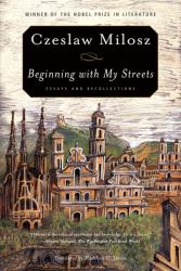 Beginning with My Streets : Essays and Recollections
