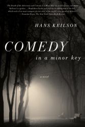 Comedy in a Minor Key : A Novel