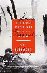 Some Desperate Glory : The First World War the Poets Knew