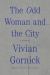 The Odd Woman and the City : A Memoir