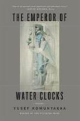 The Emperor of Water Clocks : Poems