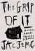 The Grip of It : A Novel