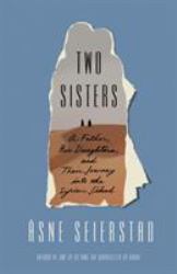 Two Sisters : A Father, His Daughters, and Their Journey into the Syrian Jihad