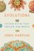 Evolutions : Fifteen Myths That Explain Our World
