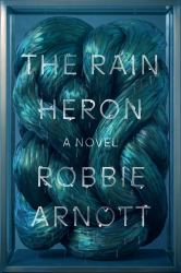 The Rain Heron : A Novel