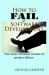How to Fail at Software Development : The Most Common Causes of Project Failure
