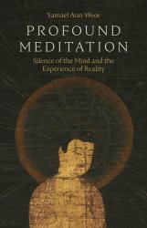 Profound Meditation : Silence of the Mind and the Experience of Reality