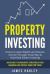Property Investing : How to Create Wealth and Passive Income Through Smart Buy and Hold Real Estate Investing. an Exact 18-Month Strategy for Making an Extra 100k per Year