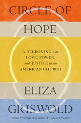 Circle of Hope : A Reckoning with Love, Power, and Justice in an American Church
