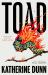 Toad : A Novel